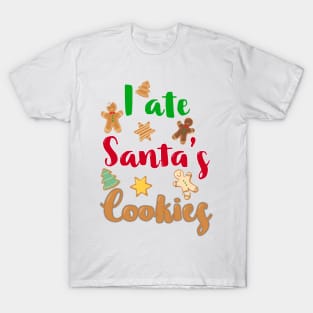 I Ate Santa's Cookies Christmas T-Shirt